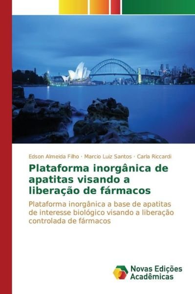 Cover for Almeida Filho Edson · Plataforma Inorganica De Apatitas Visando a Liberacao De Farmacos (Paperback Book) (2015)