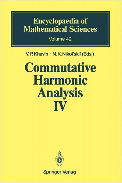 Cover for V P Khavin · Commutative Harmonic Analysis IV: Harmonic Analysis in IRn - Encyclopaedia of Mathematical Sciences (Paperback Book) [Softcover reprint of hardcover 1st ed. 1992 edition] (2010)