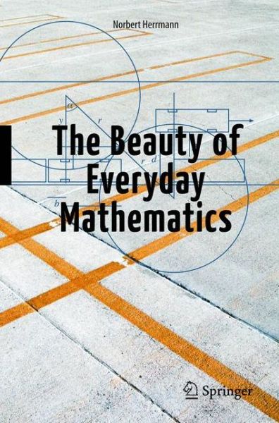 Cover for Norbert Herrmann · The Beauty of Everyday Mathematics (Paperback Book) [2012 edition] (2011)