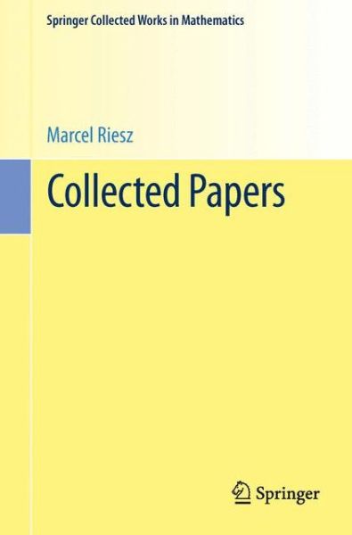 Cover for Marcel Riesz · Collected Papers - Springer Collected Works in Mathematics (Paperback Book) [1988 edition] (2013)