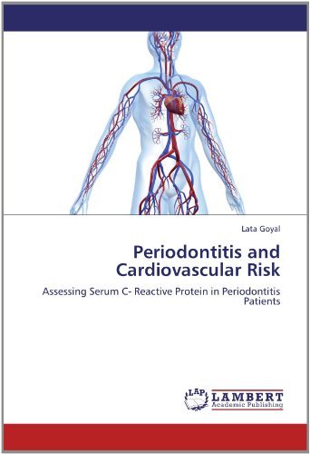 Cover for Lata Goyal · Periodontitis and Cardiovascular Risk: Assessing Serum C- Reactive Protein in Periodontitis Patients (Paperback Bog) (2012)