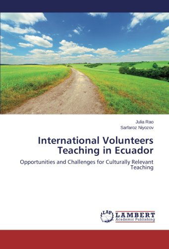 Cover for Sarfaroz Niyozov · International Volunteers Teaching in Ecuador: Opportunities and Challenges for Culturally Relevant Teaching (Paperback Book) (2014)
