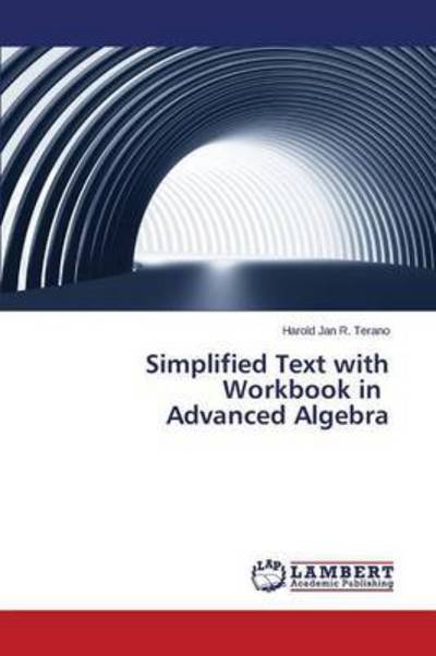 Cover for Terano Harold Jan R · Simplified Text with Workbook in Advanced Algebra (Taschenbuch) (2015)