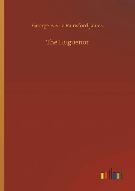 Cover for James · The Huguenot (Book) (2018)