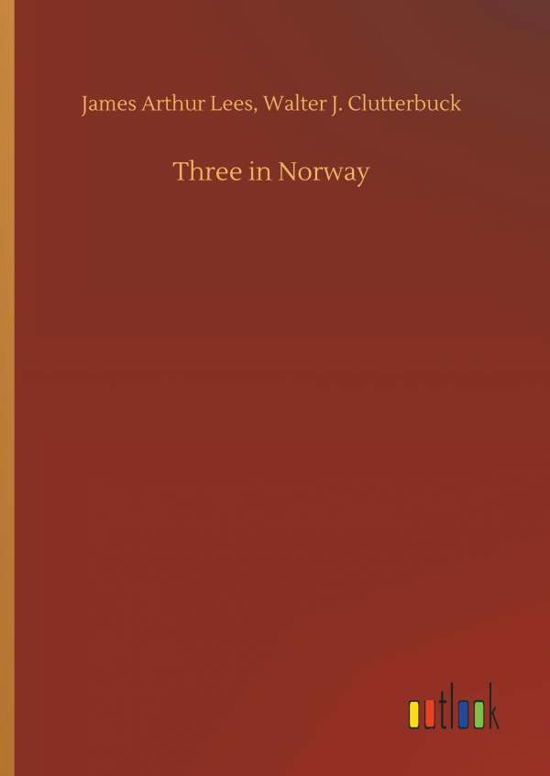 Cover for Lees · Three in Norway (Book) (2018)