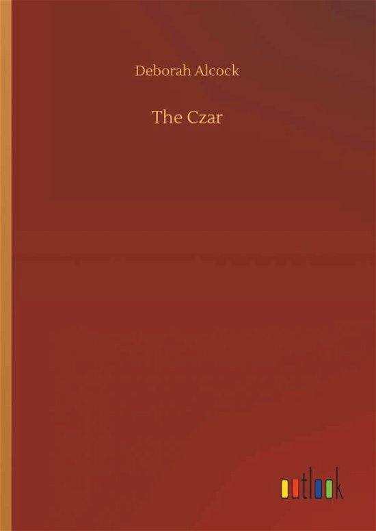 Cover for Alcock · The Czar (Book) (2019)
