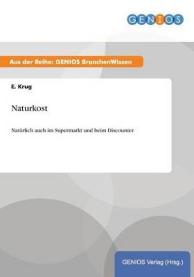 Cover for E Krug · Naturkost: Naturlich auch im Supermarkt und beim Discounter (Paperback Book) (2015)