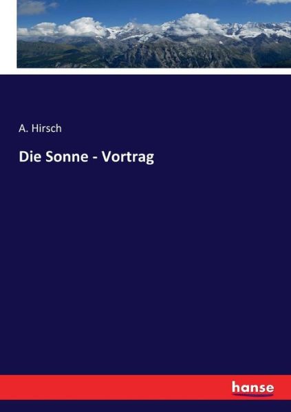 Cover for Hirsch · Die Sonne - Vortrag (Book) (2017)