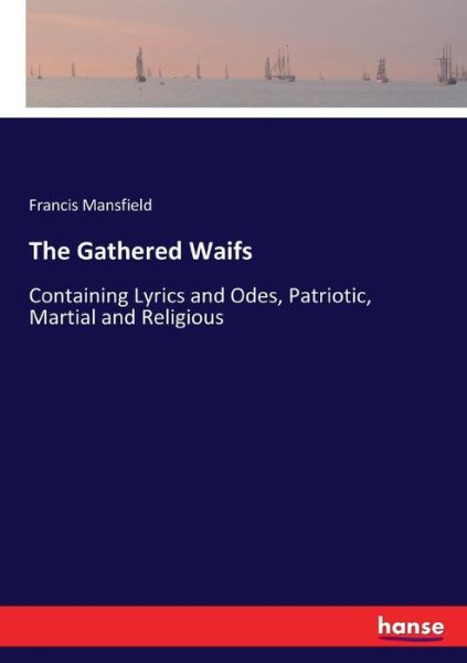 The Gathered Waifs - Mansfield - Kirjat -  - 9783744783033 - lauantai 13. toukokuuta 2017