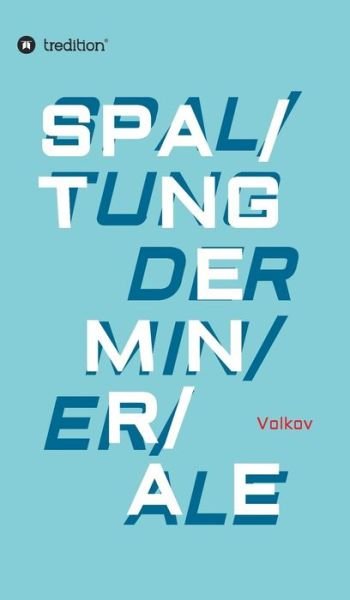 Spaltung Der Minerale - Volkov - Bøger -  - 9783746945033 - 19. november 2018