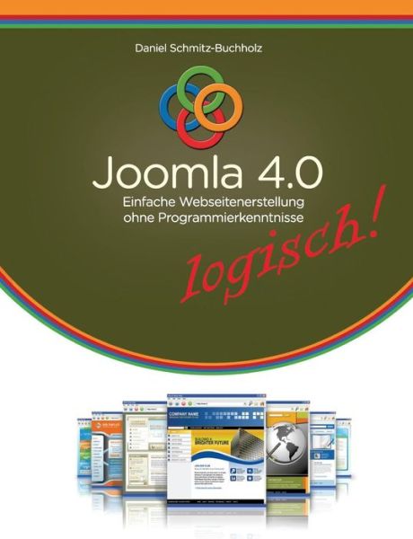 Cover for Daniel Schmitz-Buchholz · Joomla 4.0 logisch!: Einfache Webseitenerstellung ohne Programmierkenntnisse (Paperback Book) (2019)