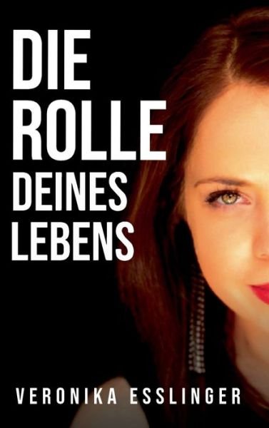 Cover for Esslinger · Die Rolle Deines Lebens (Bok) (2019)