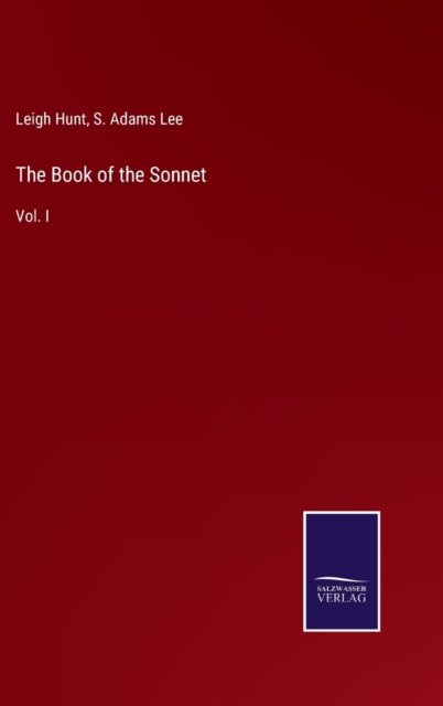 Cover for Leigh Hunt · The Book of the Sonnet: Vol. I (Gebundenes Buch) (2021)