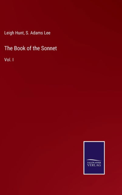 Cover for Leigh Hunt · The Book of the Sonnet: Vol. I (Hardcover Book) (2021)