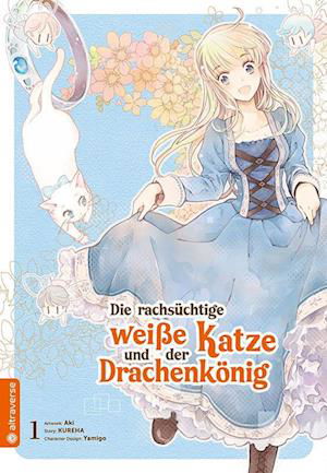 Cover for Aki · Die rachsüchtige weiße Katze und der Drachenkönig 01 (Buch) (2023)