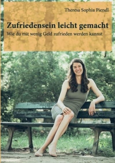 Cover for Theresa Sophia Piendl · Zufriedensein leicht gemacht (Paperback Book) (2022)