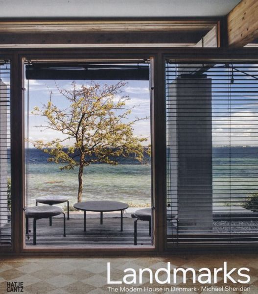 Landmarks: The Modern House in Denmark - Michael Sheridan - Books - Hatje Cantz - 9783775738033 - April 6, 2014