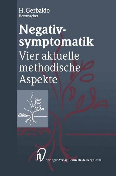 Negativsymptomatik: Vier Aktuelle Methodische Aspekte - H Gerbaldo - Bøker - Steinkopff Darmstadt - 9783798511033 - 1. desember 1997