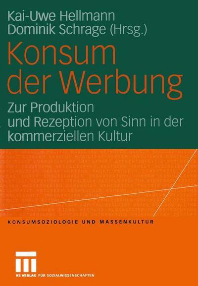 Konsum der Werbung - Konsumsoziologie und Massenkultur - Kai-uwe Hellmann - Kirjat - Springer Fachmedien Wiesbaden - 9783810042033 - keskiviikko 15. syyskuuta 2004