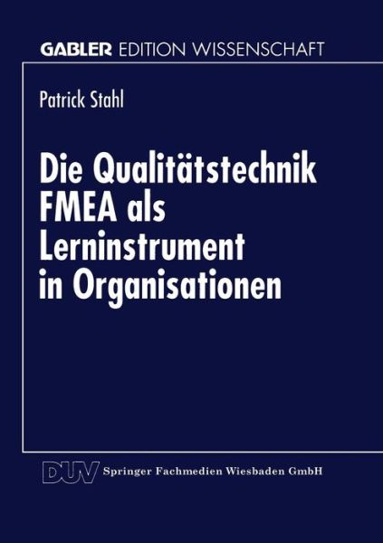 Cover for Patrick Stahl · Die Qualitatstechnik Fmea ALS Lerninstrument in Organisationen (Paperback Book) [1997 edition] (1997)