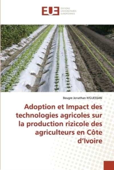 Cover for Beugre Jonathan N'Guessan · Adoption et Impact des technologies agricoles sur la production rizicole des agriculteurs en Cote d'Ivoire (Paperback Bog) (2020)