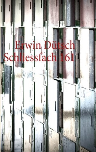 Cover for Erwin D. Tsch · Schliessfach 161 (Pocketbok) [German edition] (2011)