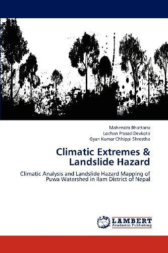 Climatic Extremes & Landslide Hazard: Climatic Analysis and Landslide Hazard Mapping of Puwa Watershed in Ilam District of Nepal - Gyan Kumar Chhippi Shrestha - Bøger - LAP LAMBERT Academic Publishing - 9783844380033 - 2. december 2012