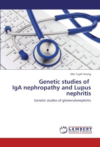 Cover for Mai Tuyet Vuong · Genetic Studies of Iga Nephropathy and Lupus Nephritis: Genetic Studies of Glomerulonephritis (Paperback Book) (2011)