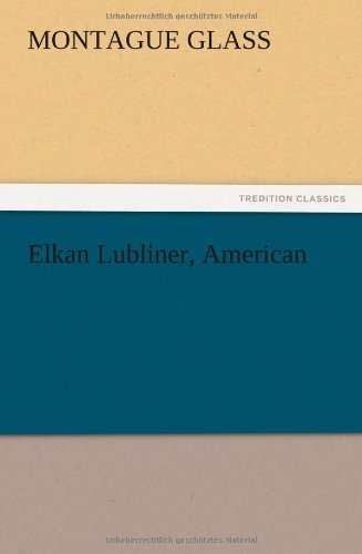 Cover for Montague Glass · Elkan Lubliner, American (Paperback Book) (2012)