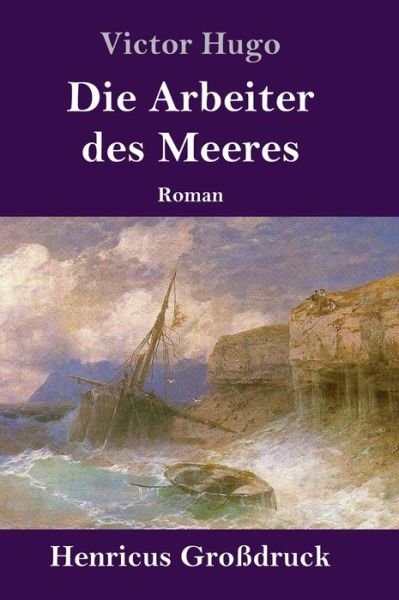 Cover for Victor Hugo · Die Arbeiter des Meeres (Grossdruck) (Hardcover bog) (2019)
