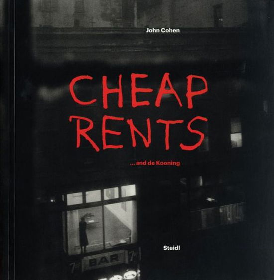 Cover for John Cohen · Cheap Rents... and de Kooning: The downtown art world New York, 1957-63 (Paperback Book) (2016)