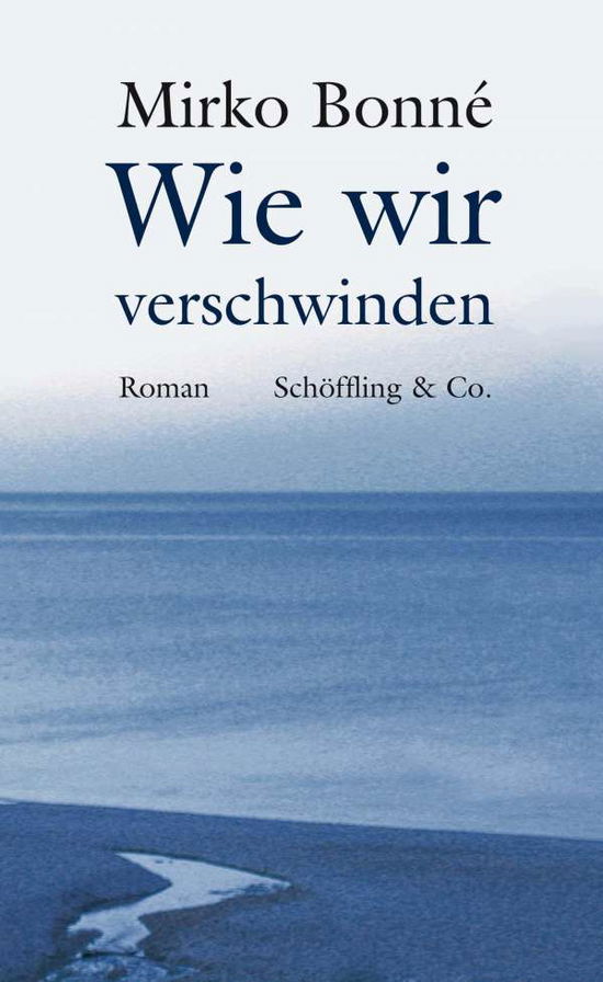 Cover for Mirko Bonné · Wie Wir Verschwinden (Book)