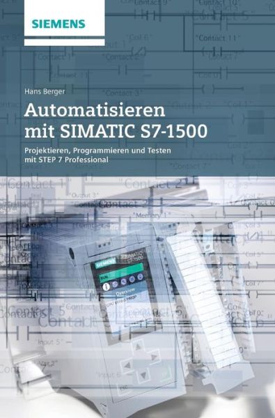 Cover for Hans Berger · Automatisieren mit SIMATIC S7-1500 (Hardcover Book) (2014)