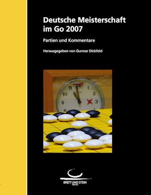 Cover for Gunnar Dickfeld · Deutsche Meisterschaft im Go 2007 (Taschenbuch) (2008)