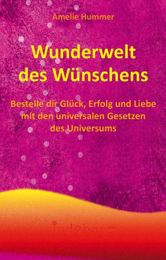 Wunderwelt des Wünschens  Bestel - Hummer - Books -  - 9783948116033 - 