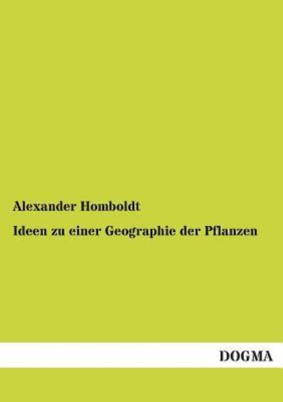 Cover for Alexander Homboldt · Ideen Zu Einer Geographie Der Pflanzen (Paperback Book) [German edition] (2013)