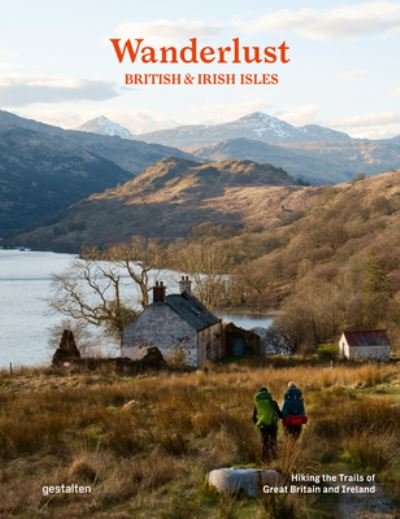 Cover for Gestalten · Wanderlust British &amp; Irish Isles: Hiking the Trails of the Great Britain and Ireland (Hardcover Book) (2023)
