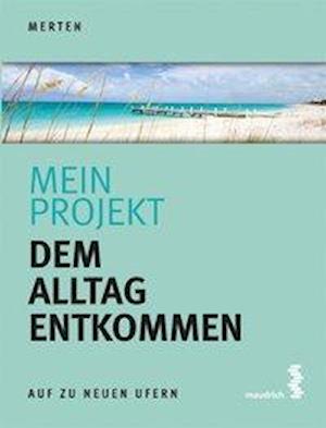 Cover for Merten · Merten:mein Projekt: Dem Alltag Entkomm (Book)