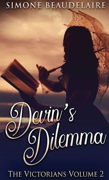 Cover for Simone Beaudelaire · Devin's Dilemma - Victorians (Hardcover Book) (2021)