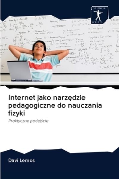 Cover for Davi Lemos · Internet jako narz?dzie pedagogiczne do nauczania fizyki (Paperback Book) (2020)