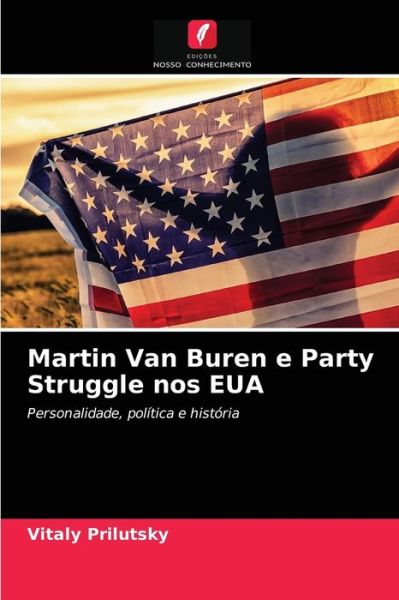 Cover for Vitaly Prilutsky · Martin Van Buren e Party Struggle nos EUA (Paperback Book) (2021)