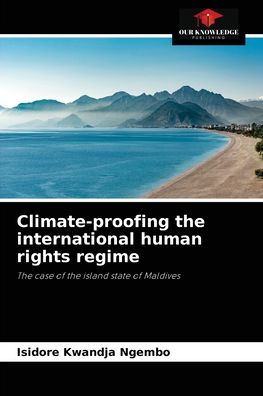 Cover for Isidore Kwandja Ngembo · Climate-proofing the international human rights regime (Paperback Book) (2021)