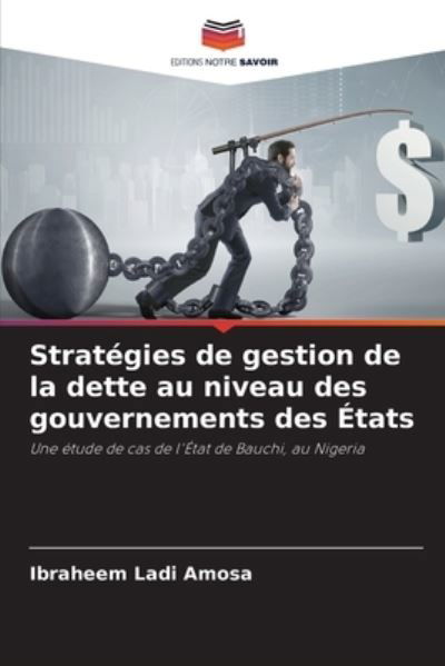 Cover for Ibraheem Ladi Amosa · Strategies de gestion de la dette au niveau des gouvernements des Etats (Paperback Book) (2021)