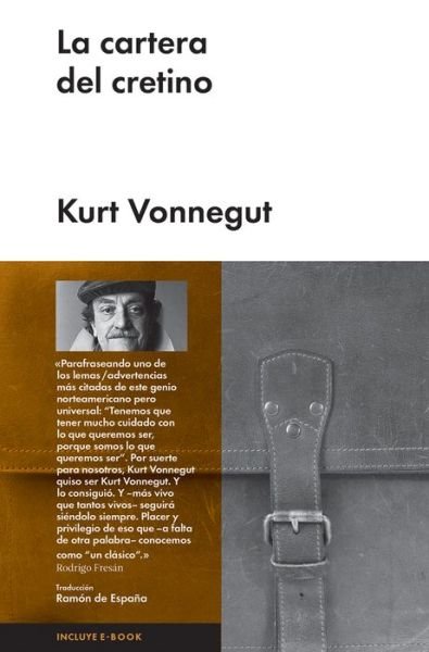 La Cartera del Cretino - Kurt Vonnegut - Kirjat - Malpaso Editorial - 9788415996033 - tiistai 1. lokakuuta 2013