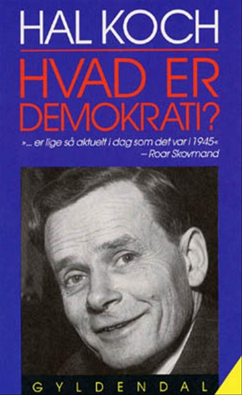 Hvad er demokrati? - Hal Koch - Bøger - Gyldendal - 9788700058033 - 6. juni 1995