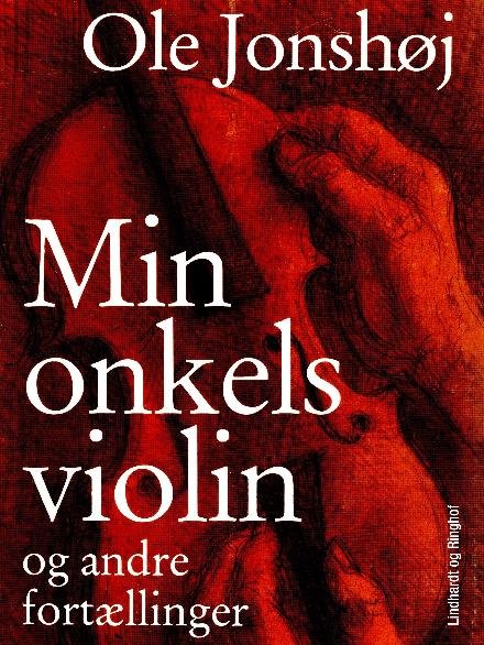 Cover for Ole Jonshøj · Min onkels violin (Heftet bok) [2. utgave] (2017)