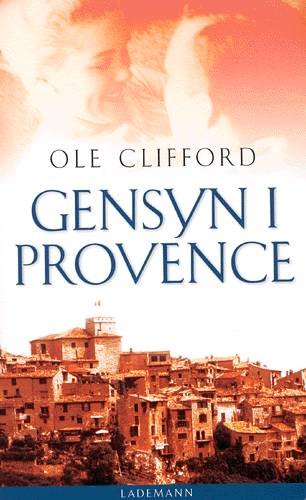 Cover for Ole Clifford · Gensyn i Provence (Buch) [1. Ausgabe] (2002)