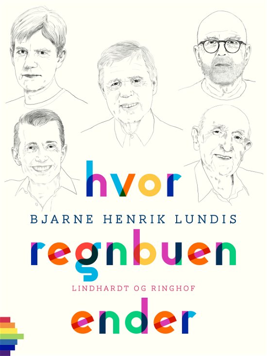 Cover for Bjarne Henrik Lundis · Hvor regnbuen ender (Sewn Spine Book) [1th edição] (2023)