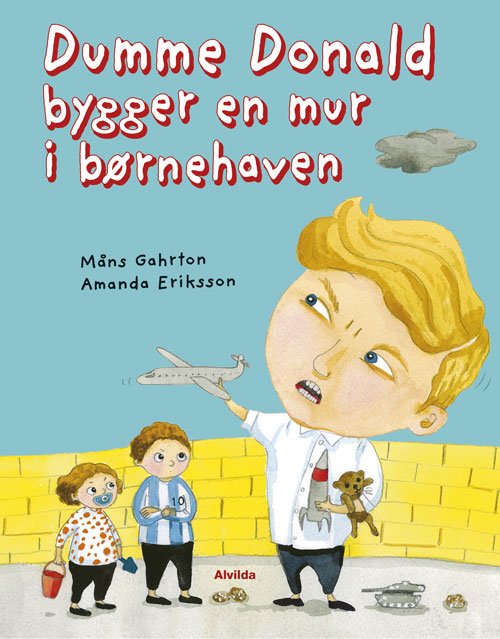 Cover for Måns Gahrton · Dumme Donald bygger en mur i børnehaven (Bound Book) [1e uitgave] (2019)