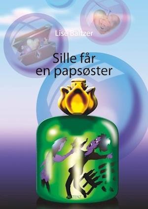 Sille får en papsøster - Lise Baltzer - Boeken - forlaget Autenz - 9788743008033 - 18 december 2018